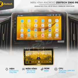 Màn hình Android ô tô Zestech Z800 Pro 9/10.1inch